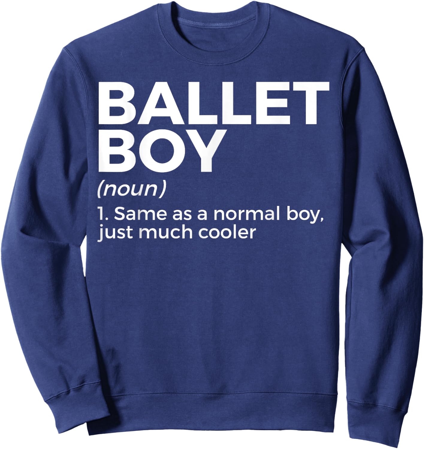 Funny Ballet Boy Definition Dance Sweatshirt - Sweatshirt | Navy