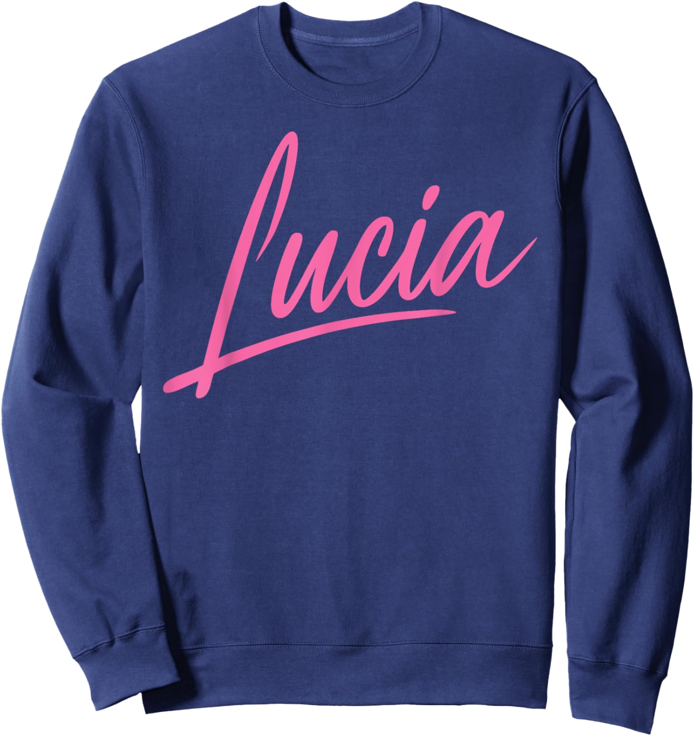 Lucia Name Women Cute Girl Elegant Female Love Handwriting Sweatshirt - Sweatshirt | Navy