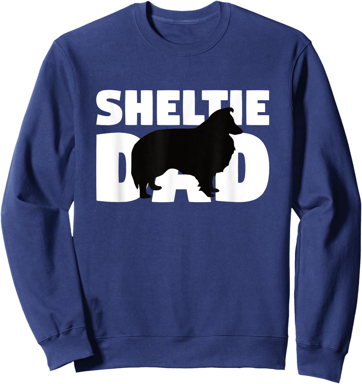 Sheltie Gift Dog Father 'Sheltie Dad' Funny Sheltie Sweatshirt - Sweatshirt | Navy