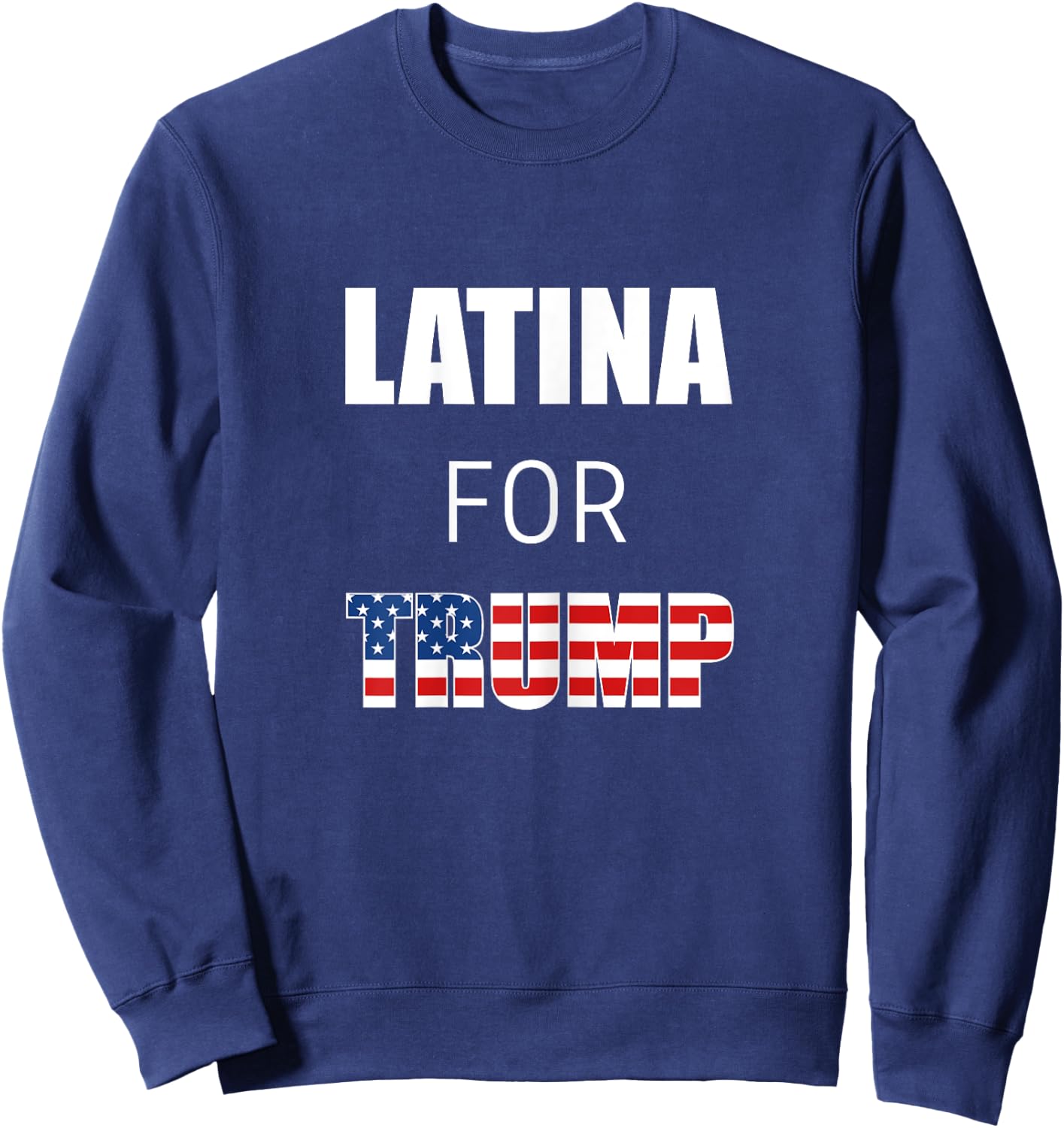 Latinos For Trump 2020 Election President Hispanic Women Sweatshirt - Sweatshirt | Navy