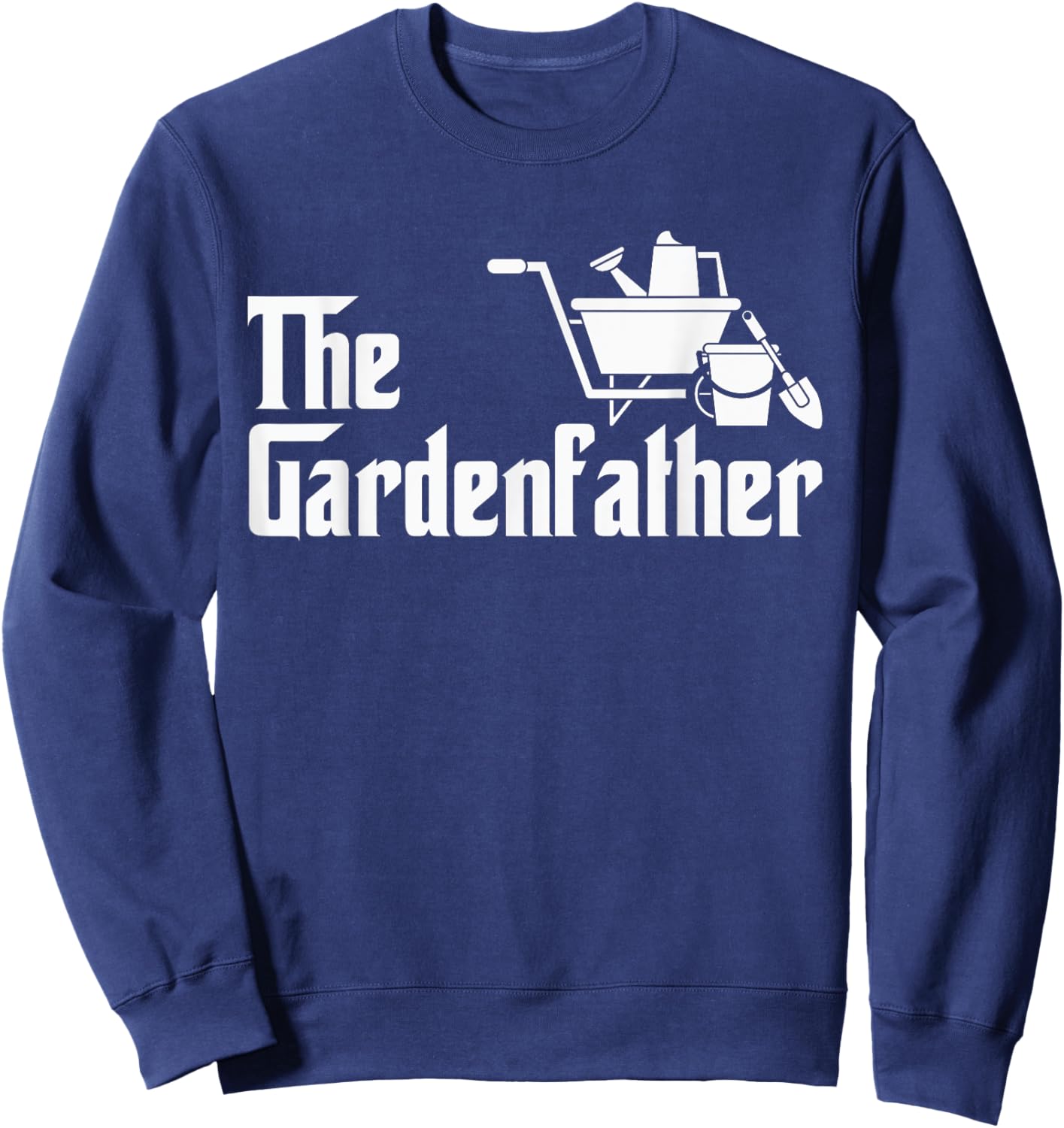 The Funny Gardener's Men The Gardenfather Best Gardening Sweatshirt - Sweatshirt | Navy