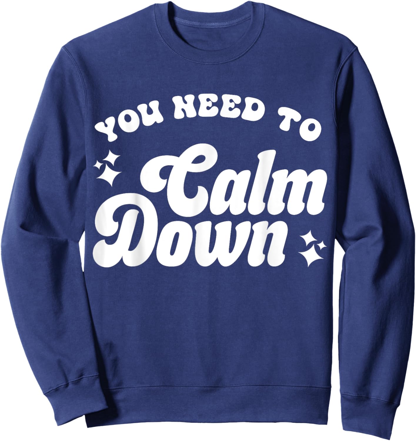 You Need To Calm Down Sweatshirt - Sweatshirt | Navy