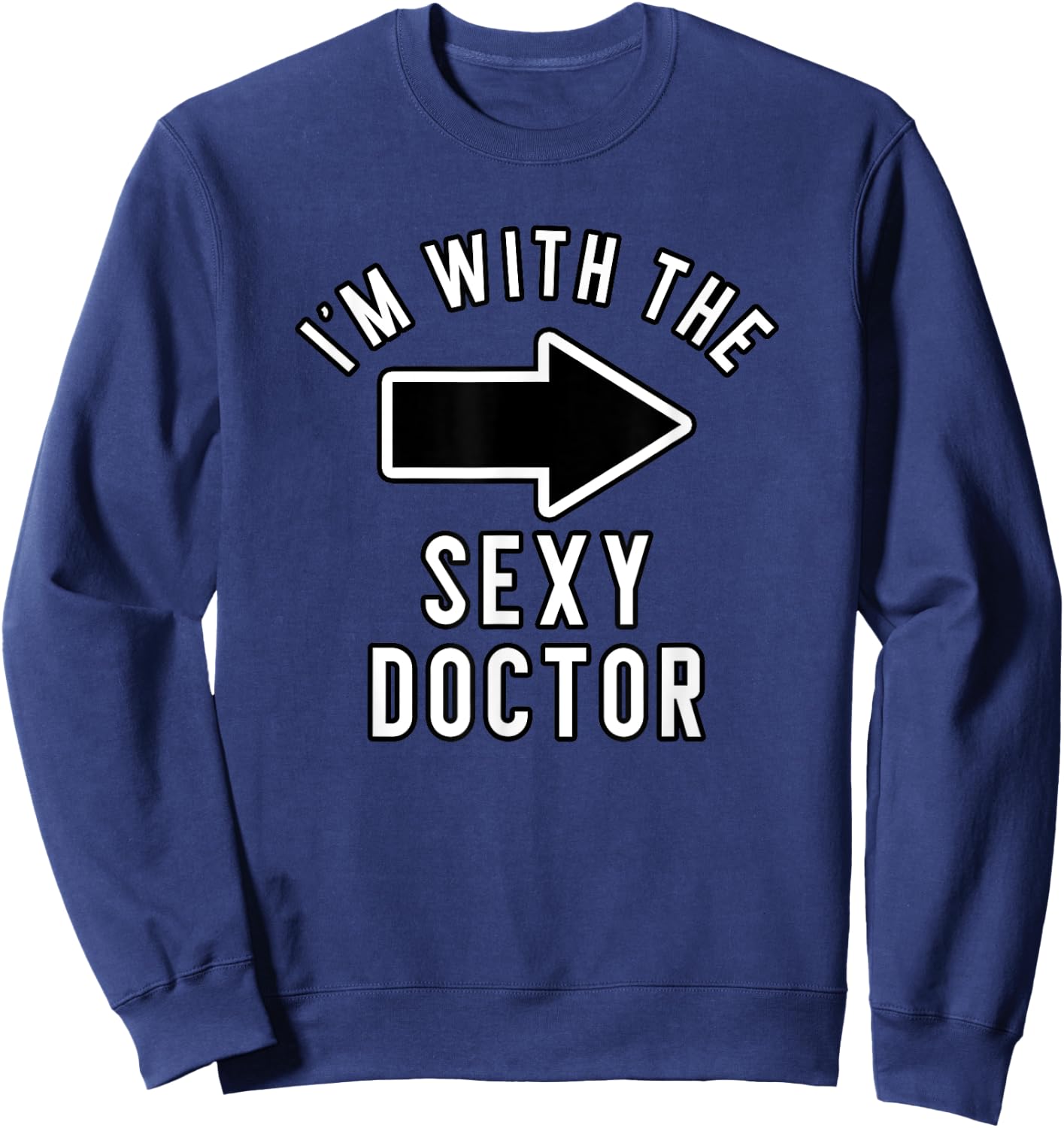 Couples Halloween Costume Shirts I'm With The Sexy Doctor Sweatshirt - Sweatshirt | Navy