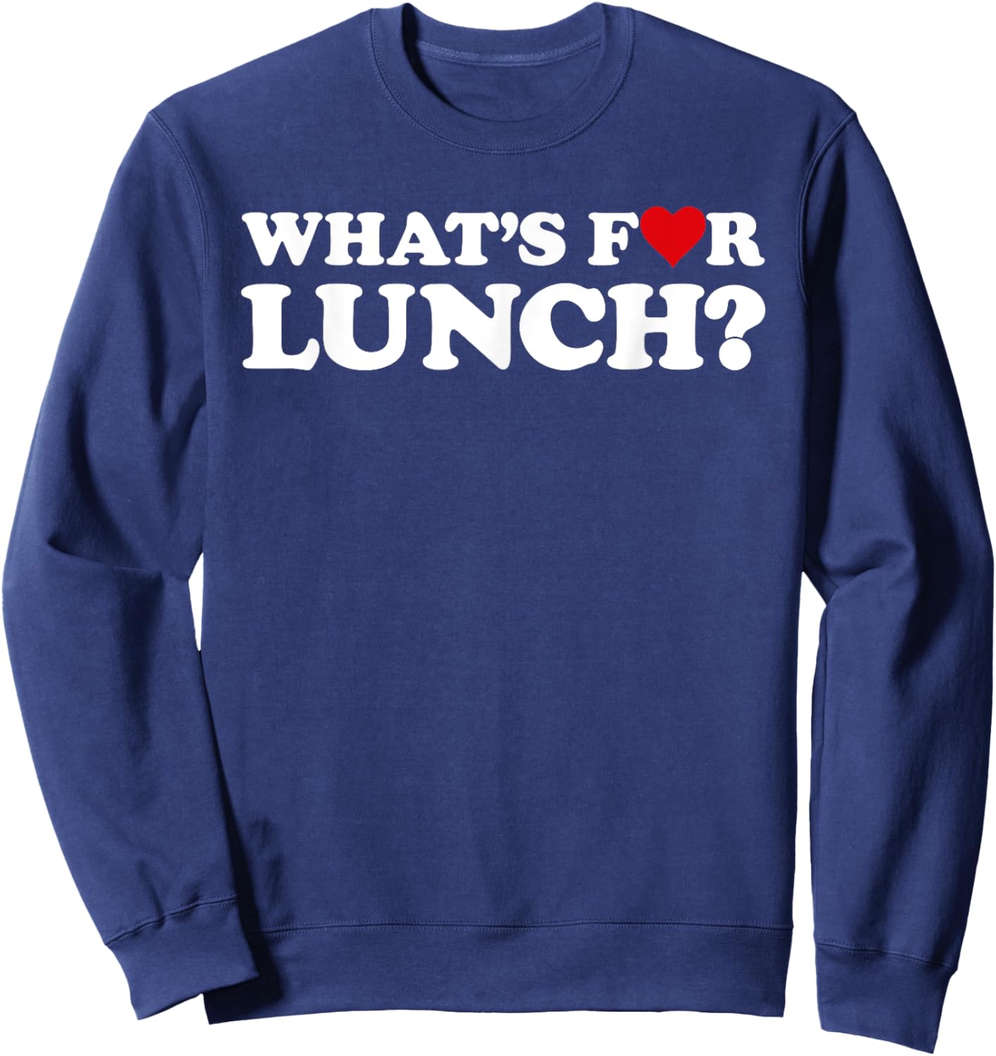 Whats for Lunch Funny Lunch Lady Sweatshirt - Sweatshirt | Navy
