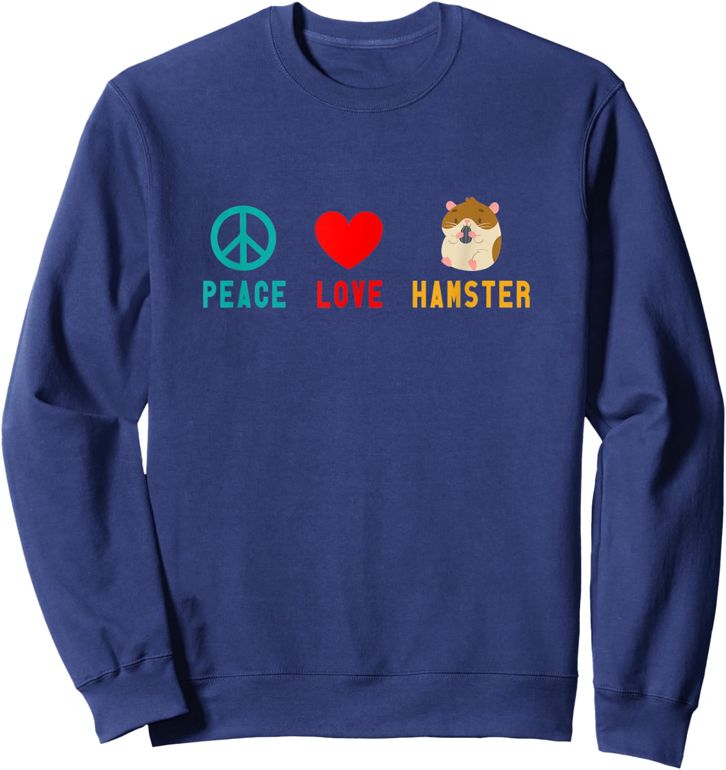 Peace Love Hamster Sweatshirt - Sweatshirt | Navy
