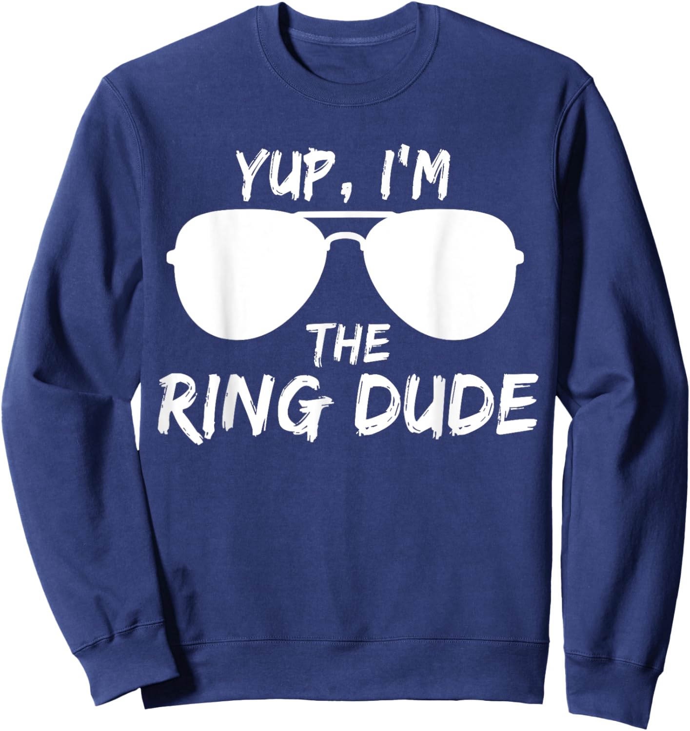 Kids Yup I'm The Ring Dude - Funny Kids Ring Bearer Sweatshirt - Sweatshirt | Navy