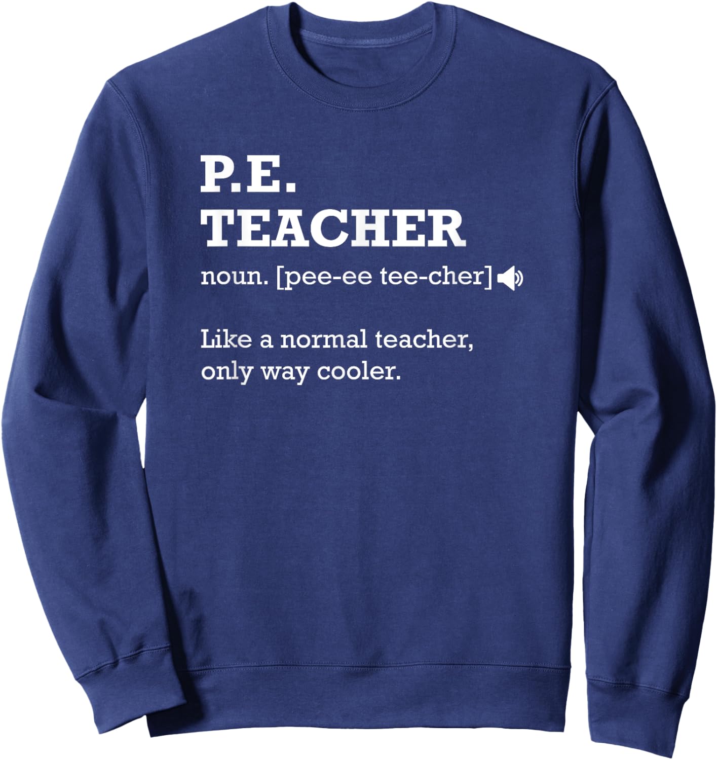 PE Teacher Shirt, Gift for Physical Education Teacher Sweatshirt - Sweatshirt | Navy