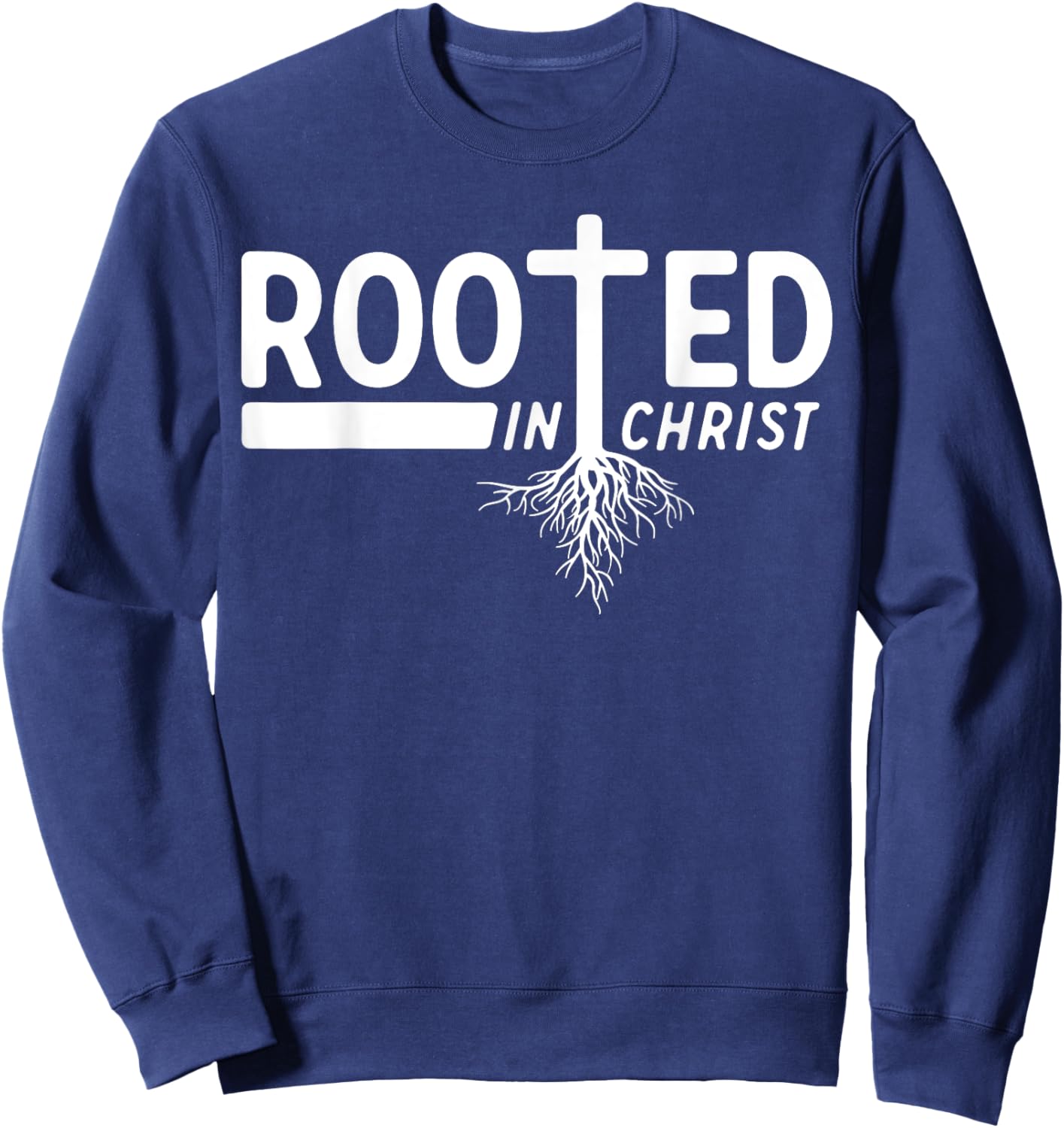 Rooted In Christ Jesus Cross Pray Bible Verse Christian Sweatshirt - Sweatshirt | Navy