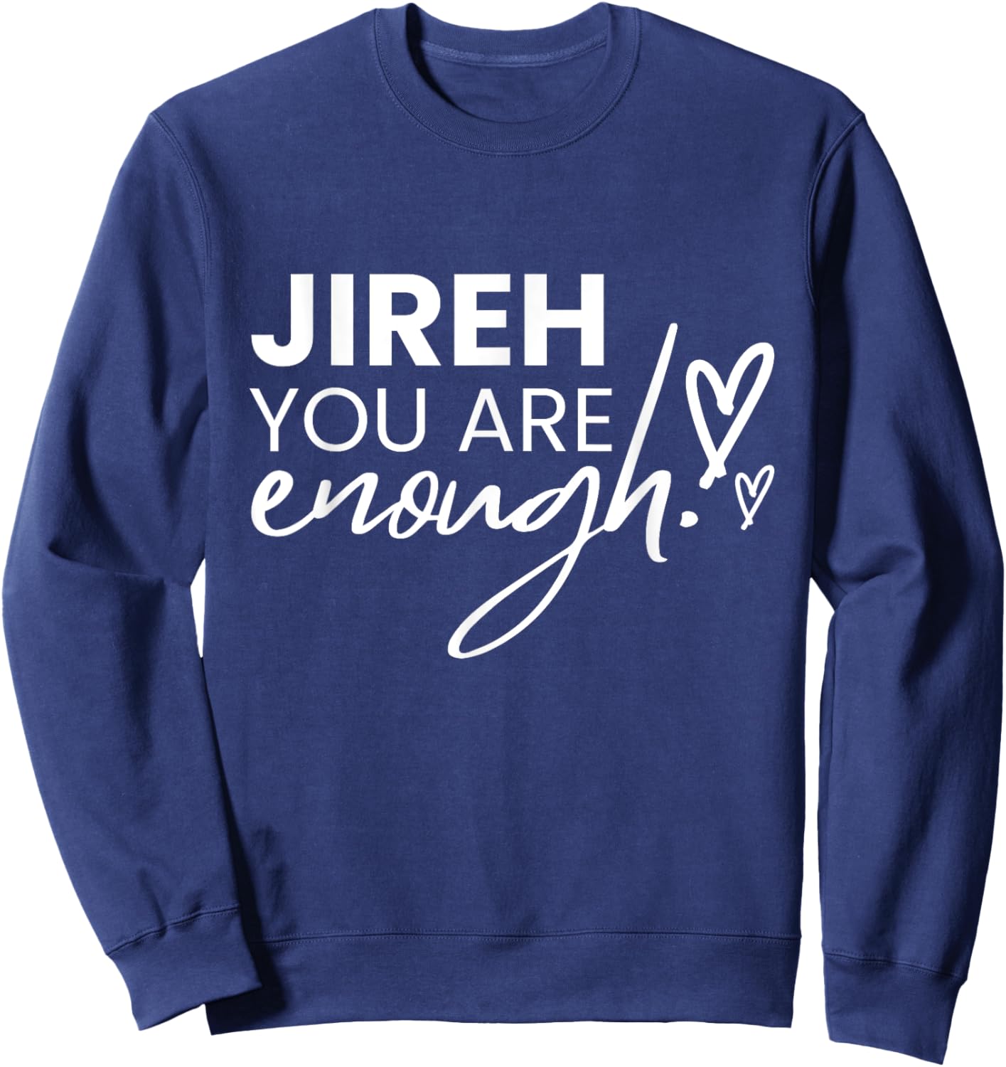 Jireh You Are Enough Sweatshirt - Sweatshirt | Navy