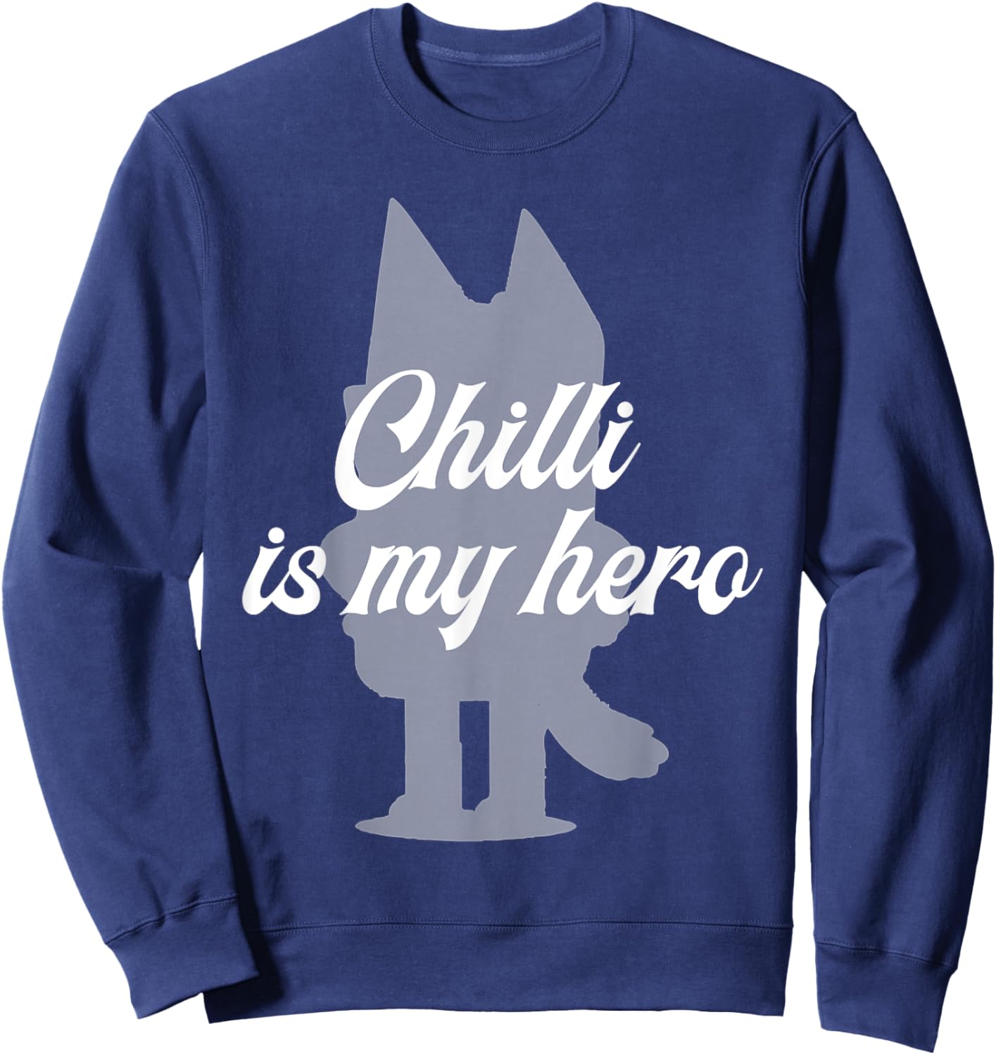 Chilli Is My Hero - Funny Kid's Show Mom - Blue Heeler Dog Sweatshirt - Sweatshirt | Navy