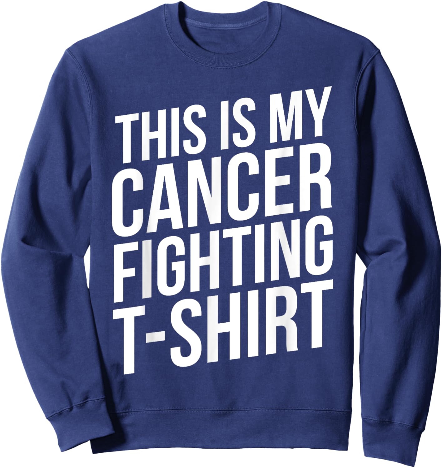 This Is My Cancer Fighting Cancer Patient Fighter Sweatshirt - Sweatshirt | Navy