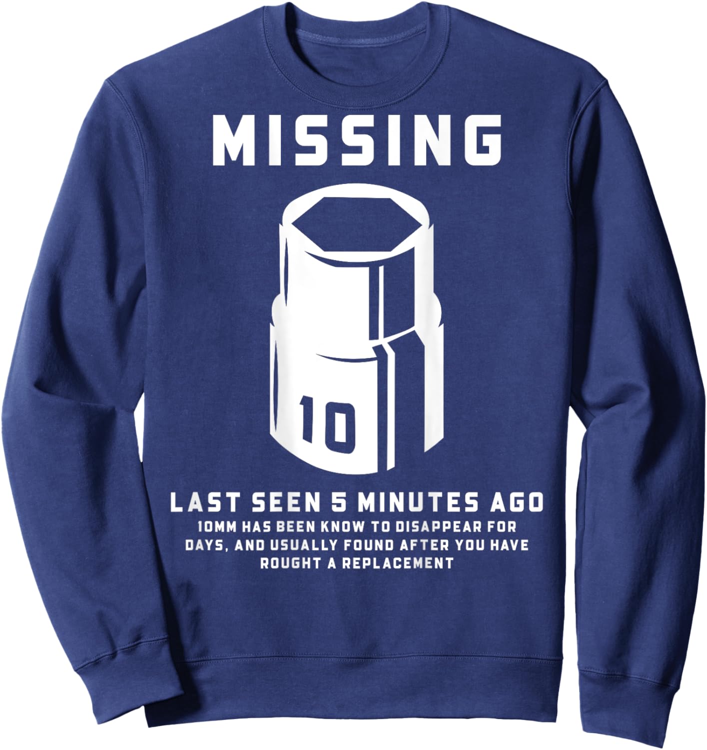 Funny Mechanic Machinist Missing 10Mm Socket Joke (On Back) Sweatshirt - Sweatshirt | Navy