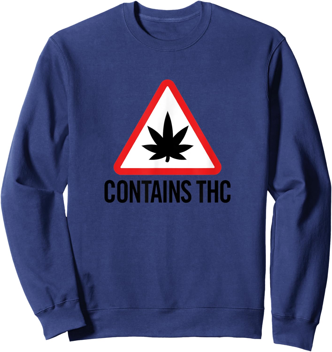 Contains THC Weed Marijuana Sweatshirt - Sweatshirt | Navy