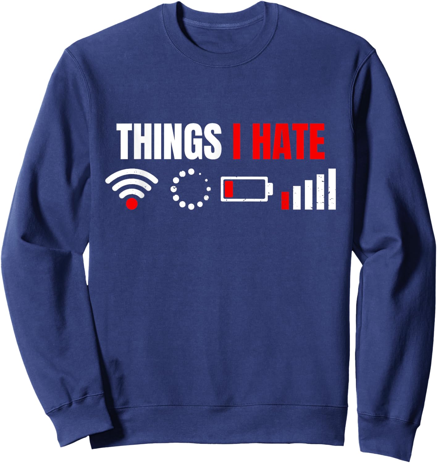 Computer Geek Gift: Things I Hate Hilarious Gamer Present Small Sweatshirt - Sweatshirt | Navy