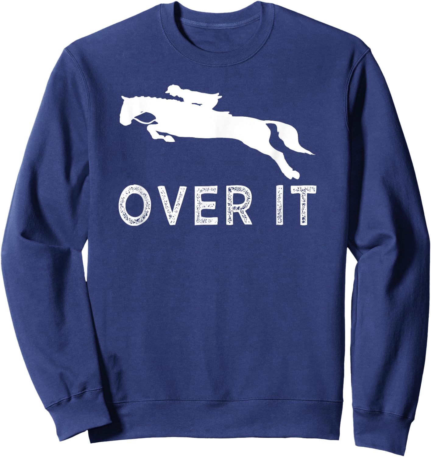 Just Get Over It - Horse Jumping Horseback Gifts for girls Sweatshirt - Sweatshirt | Navy