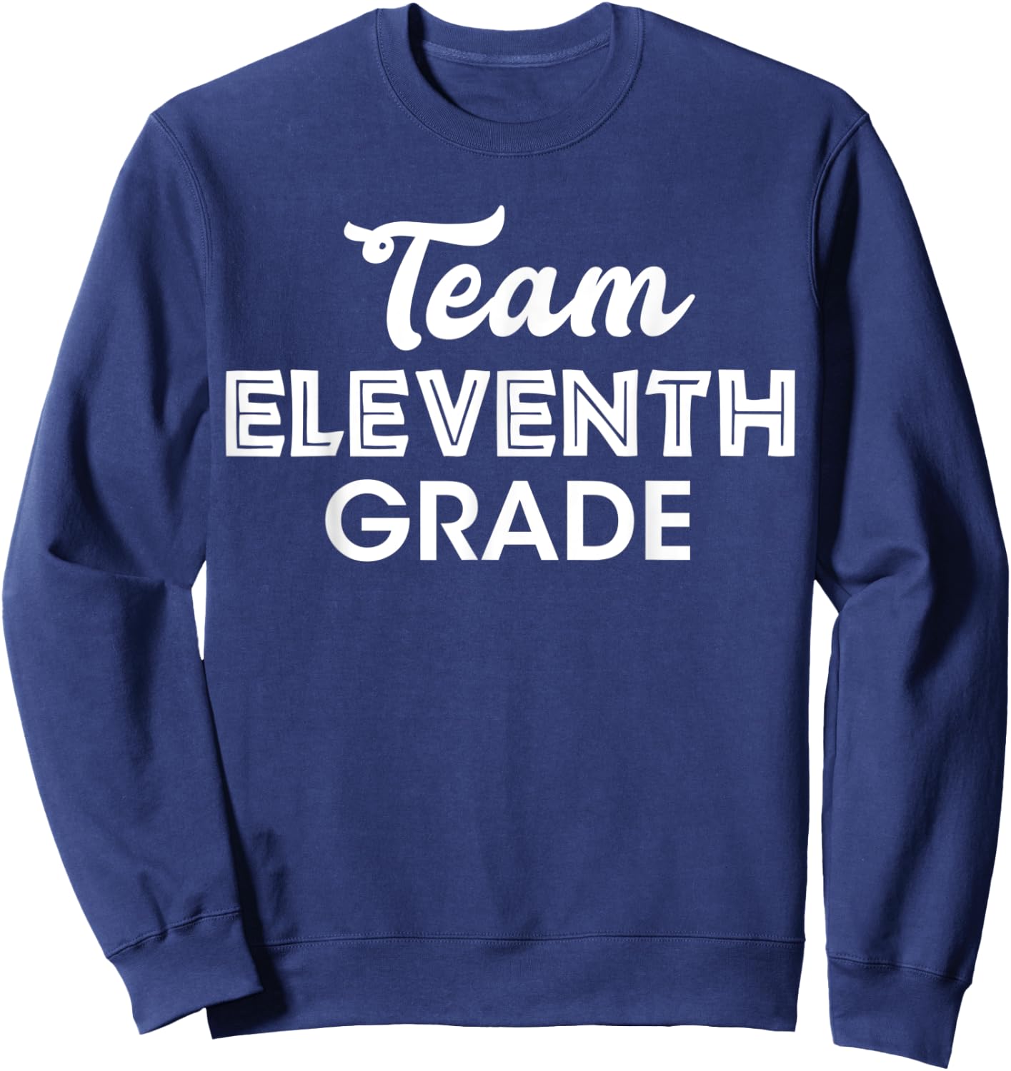 Team 11th Grade Eleventh Graders Back To School Season Print Sweatshirt - Sweatshirt | Navy