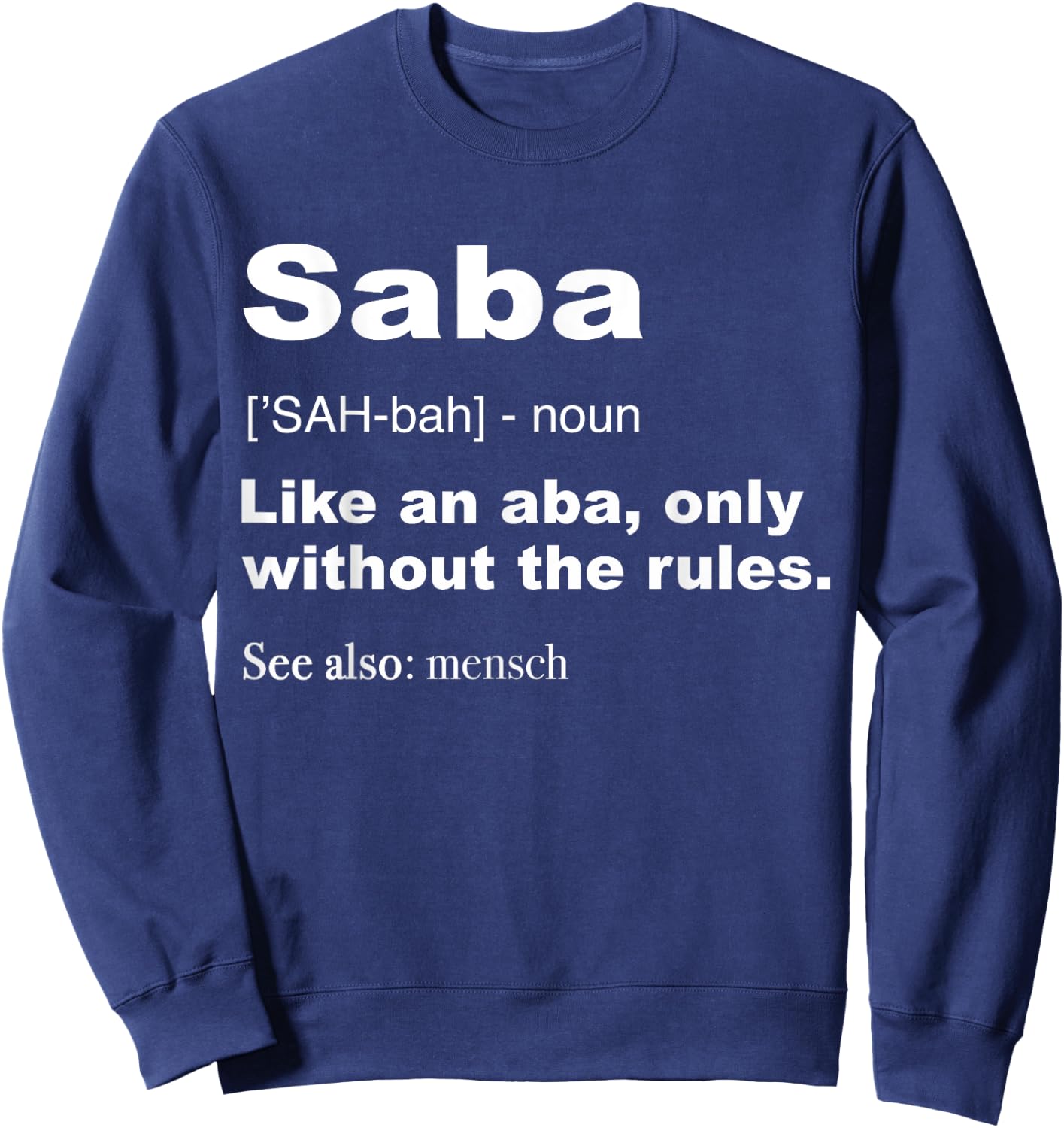 Definition Of Saba Shirt Funny Hebrew Grandpa Gifts Sweatshirt - Sweatshirt | Navy