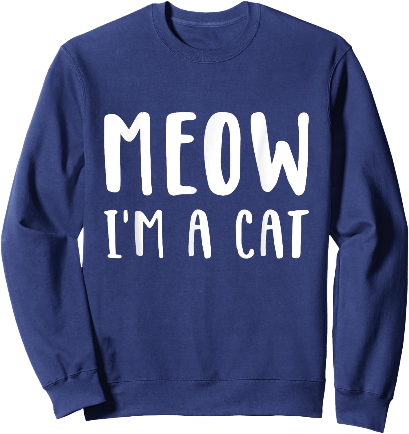 Meow I'm a cat Funny Lazy Animal Halloween Costume Sweatshirt - Sweatshirt | Navy