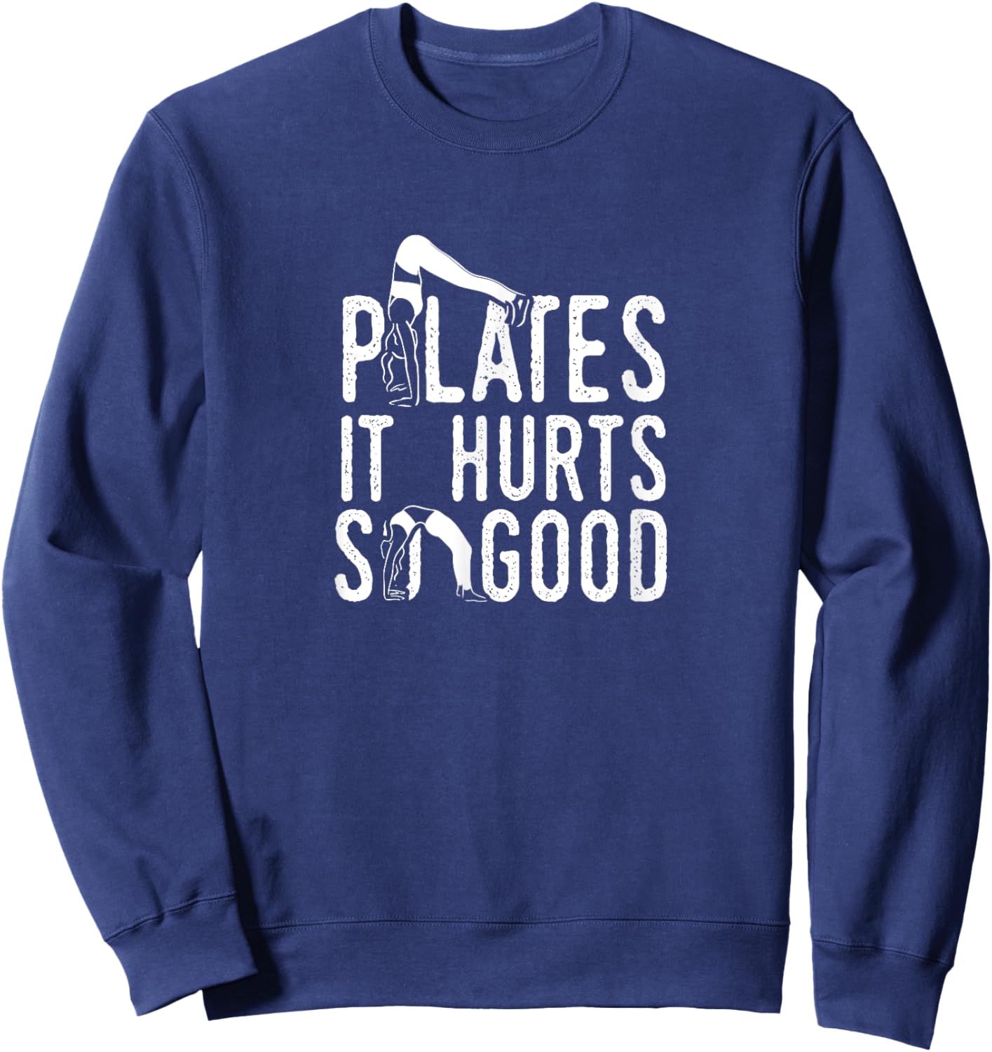 Pilates It Hurts So Good Fitness Workout Training Sweatshirt - Sweatshirt | Navy