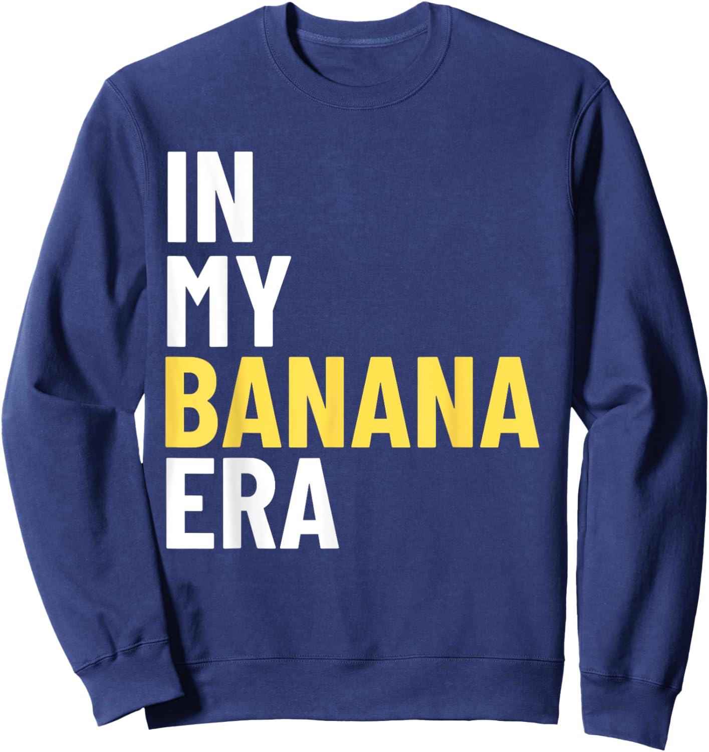 Kids In My Banana Era Funny Banana Lover Crew Women Men Sweatshirt - Sweatshirt | Navy