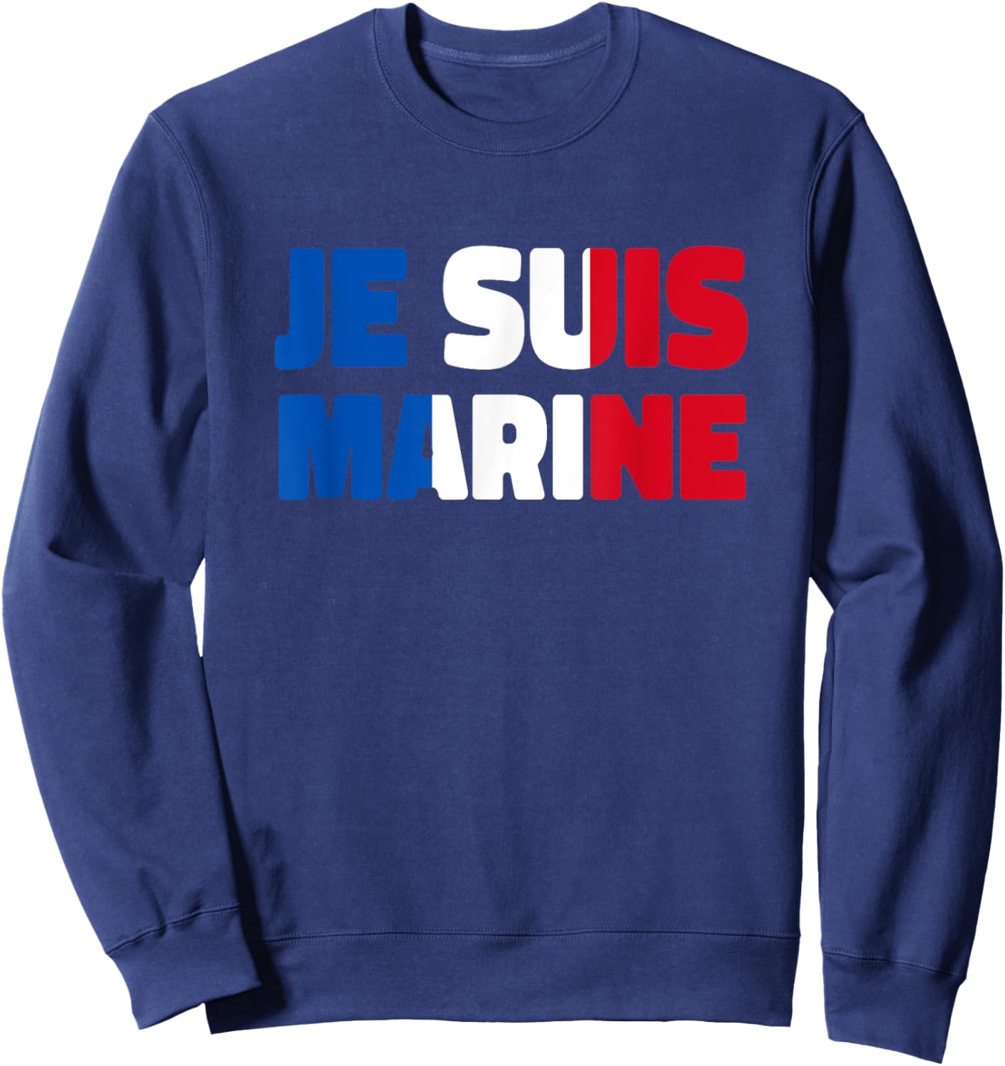 I'm Marine Le Pen , Black, S Sweatshirt - Sweatshirt | Navy