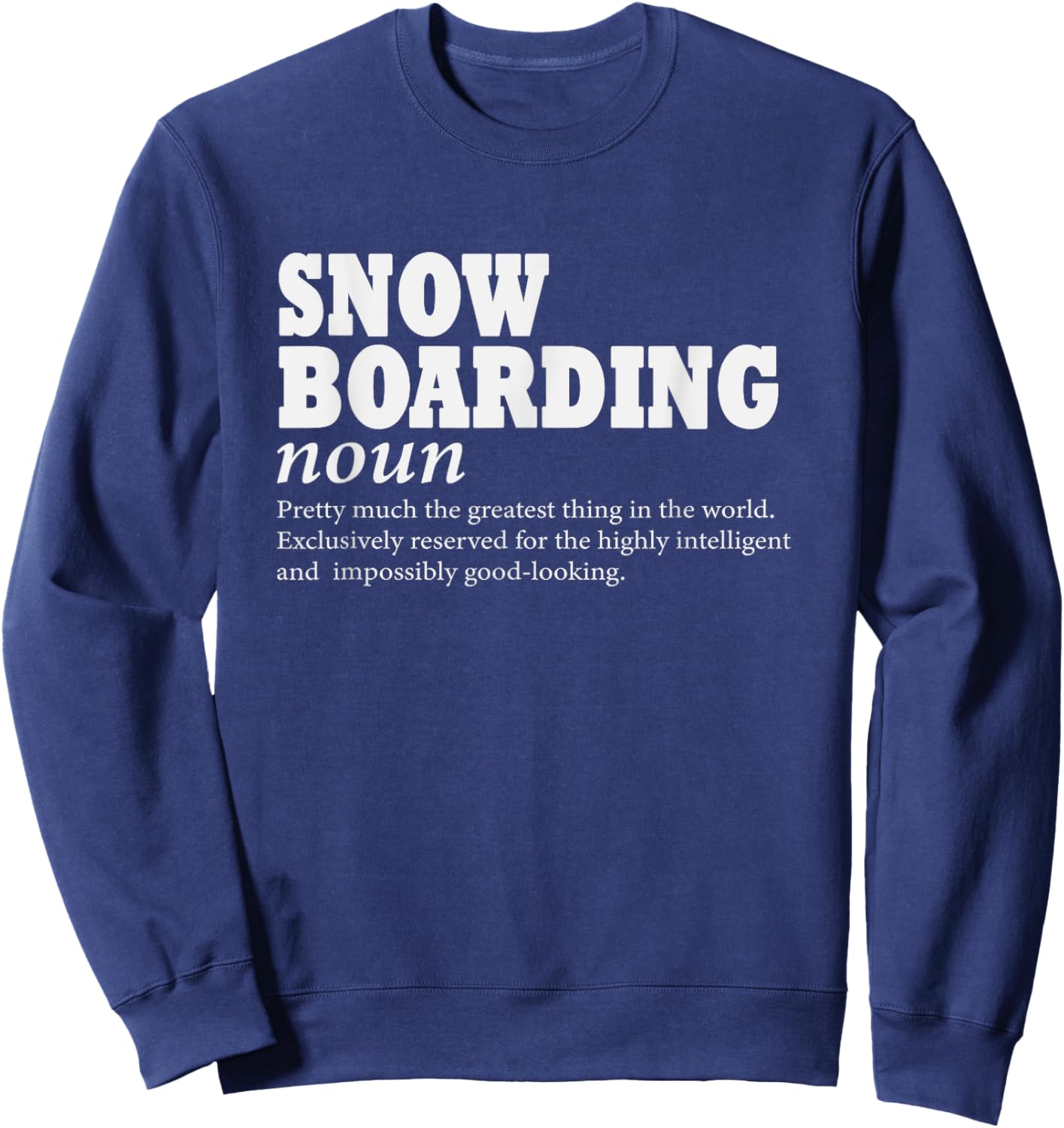 Snowboarding Definition Snowboard Funny Snowboarding Sweatshirt - Sweatshirt | Navy