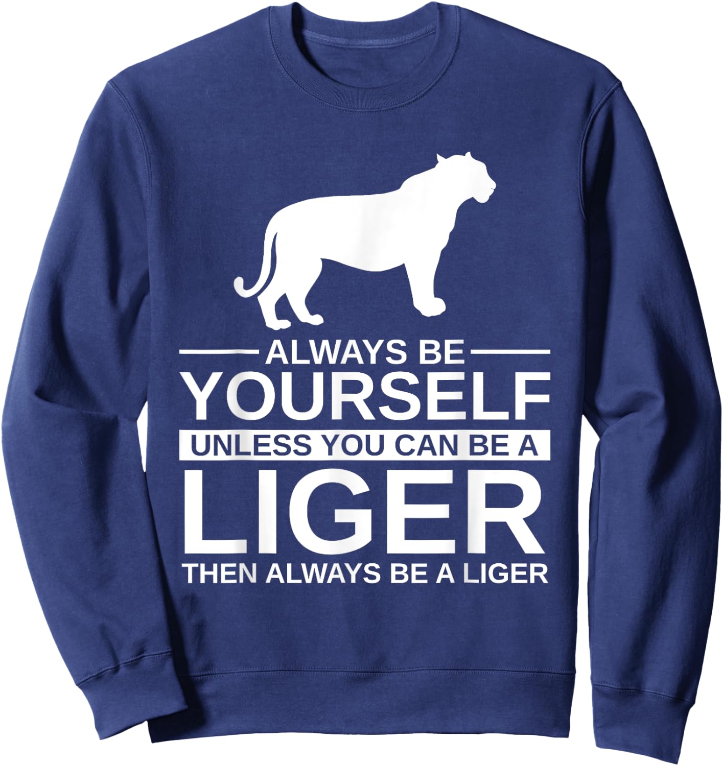 Always Be Yourself Liger Gift Women Tigon Animal Sweatshirt - Sweatshirt | Navy