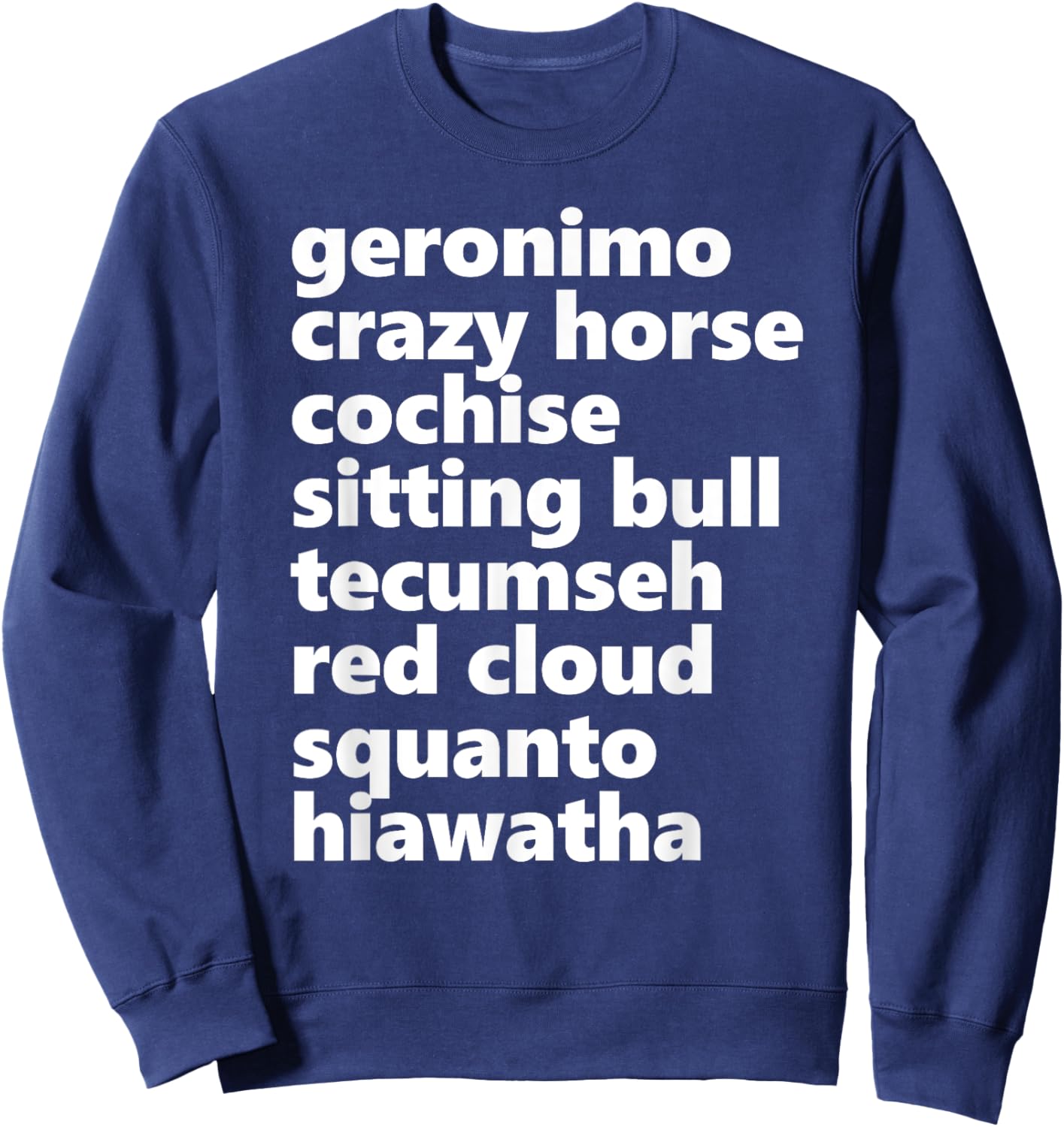 Geronimo Crazy Horse Cochise Sitting Bull Tecumseh Red-Cloud Sweatshirt - Sweatshirt | Navy