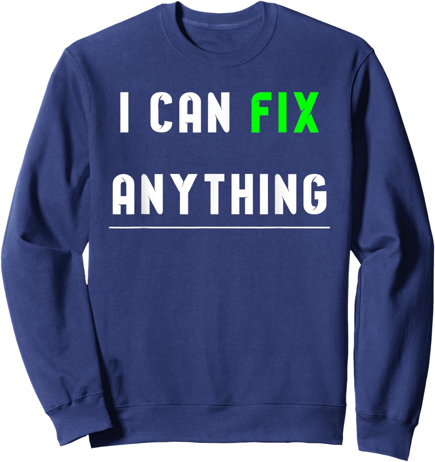 I can fix anything Sweatshirt - Sweatshirt | Navy