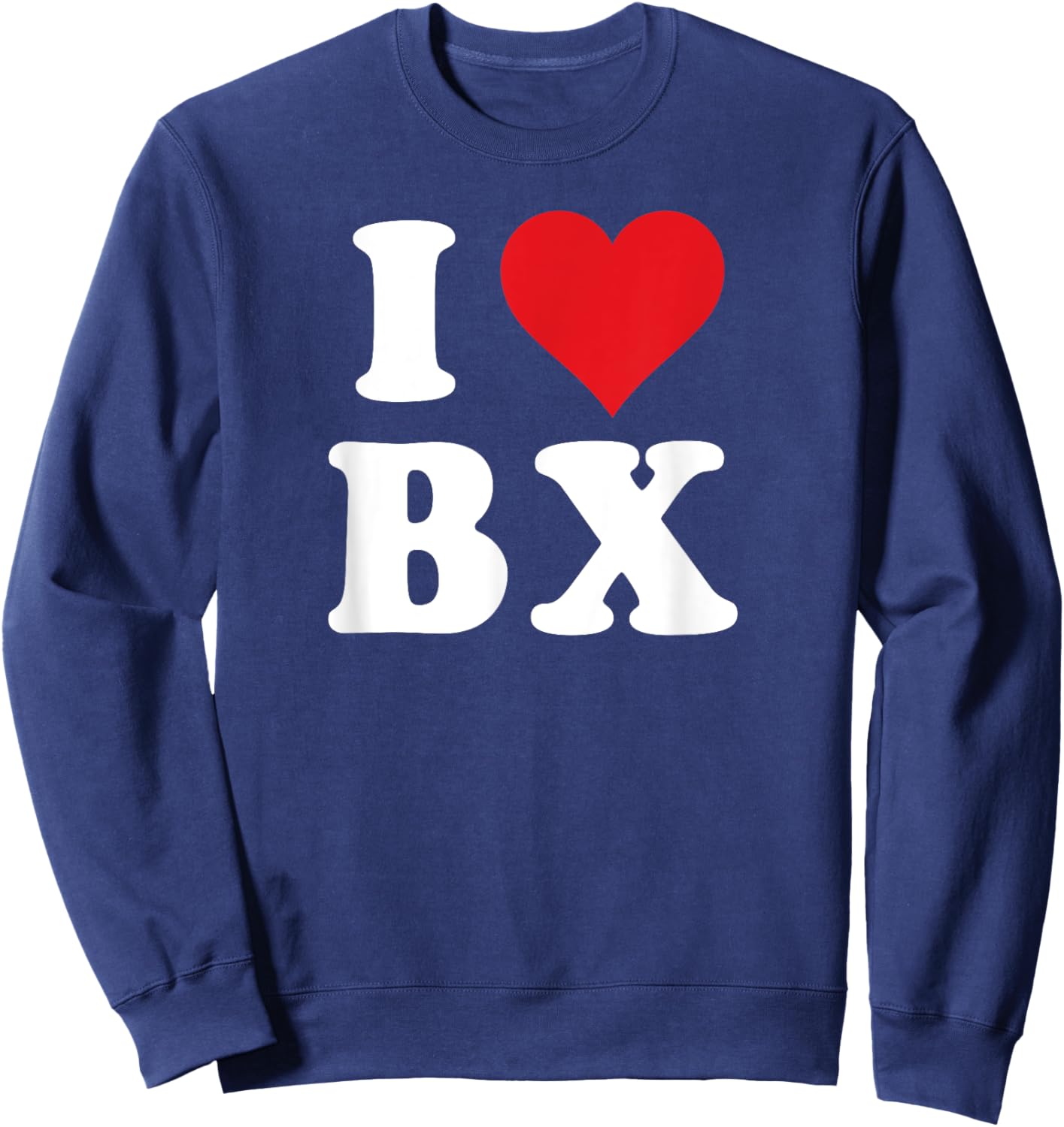 I Heart BX Initials I Love B.X. First And Last Name B X Sweatshirt - Sweatshirt | Navy