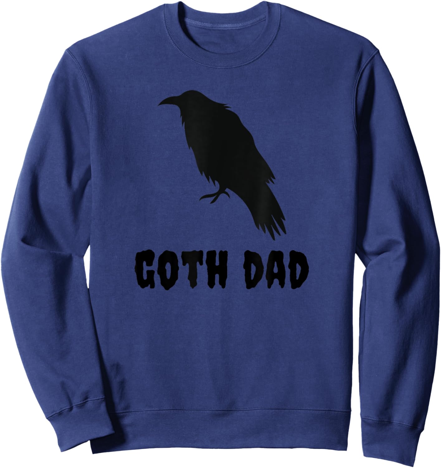 Goth Dad Gothic Black Bird Crow Funny Emo Father's Day Sweatshirt - Sweatshirt | Navy