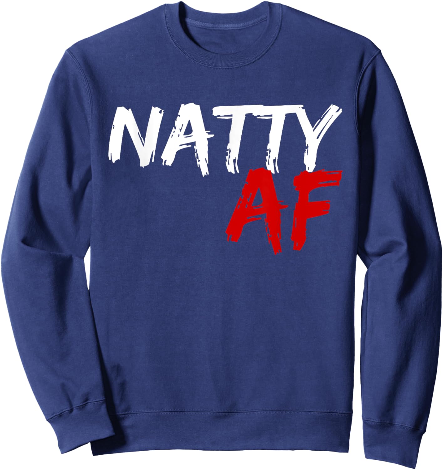 Natty AF Funny Bodybuilder Bodybuilding Workout Gym Humor , Small, Black Sweatshirt - Sweatshirt | Navy