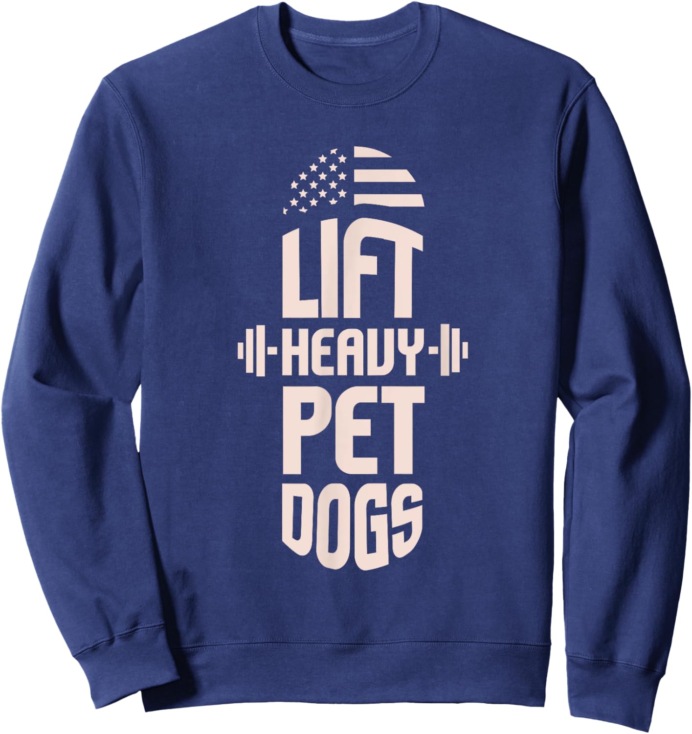 Gym I Fitness I Weightlifters I Lift Heavy Pet Dogs Sweatshirt - Sweatshirt | Navy