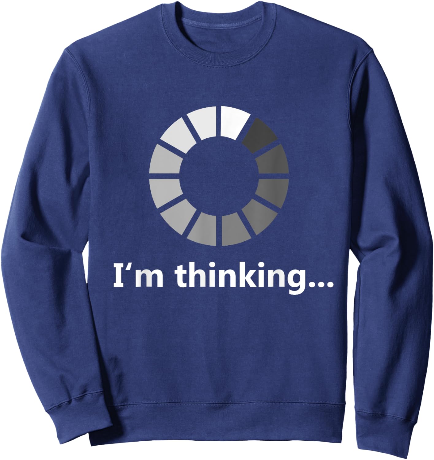 Funny Programmer I'm Thinking Sweatshirt - Sweatshirt | Navy