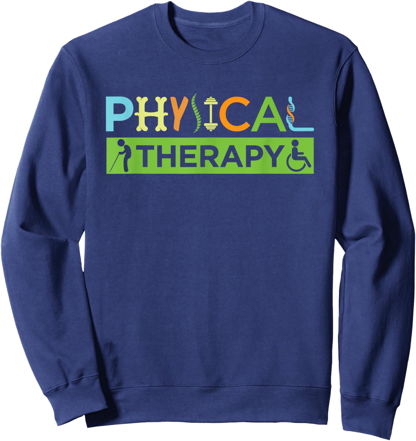 PT Physical Therapy Gift Therapist Month Sweatshirt - Sweatshirt | Navy