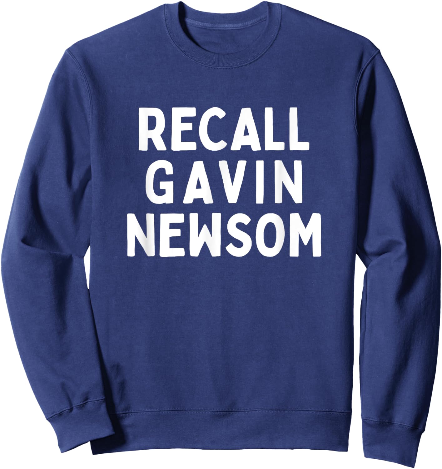 Recall Gavin Newsom Simple and Bold Sweatshirt - Sweatshirt | Navy