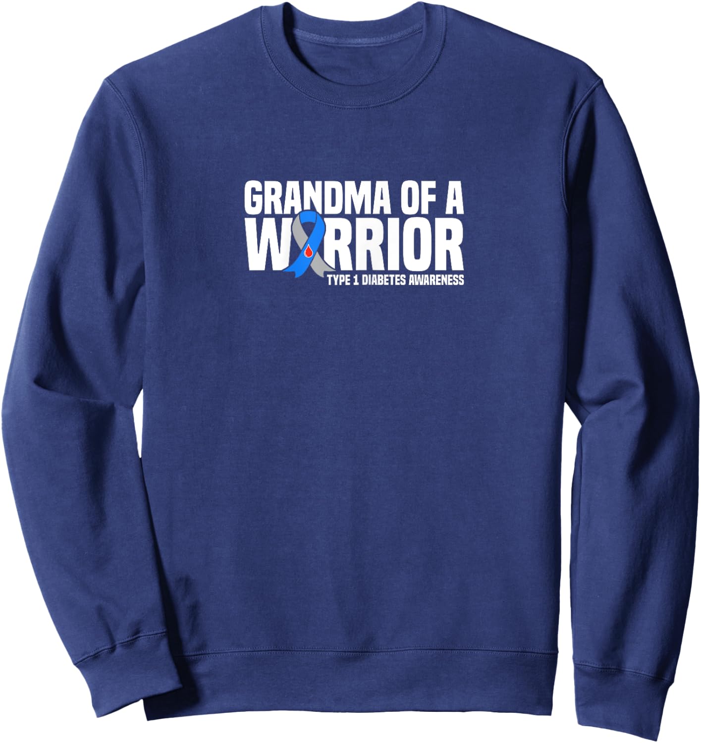 Grandma of a Warrior Type 1 Diabetes Awareness Sweatshirt - Sweatshirt | Navy
