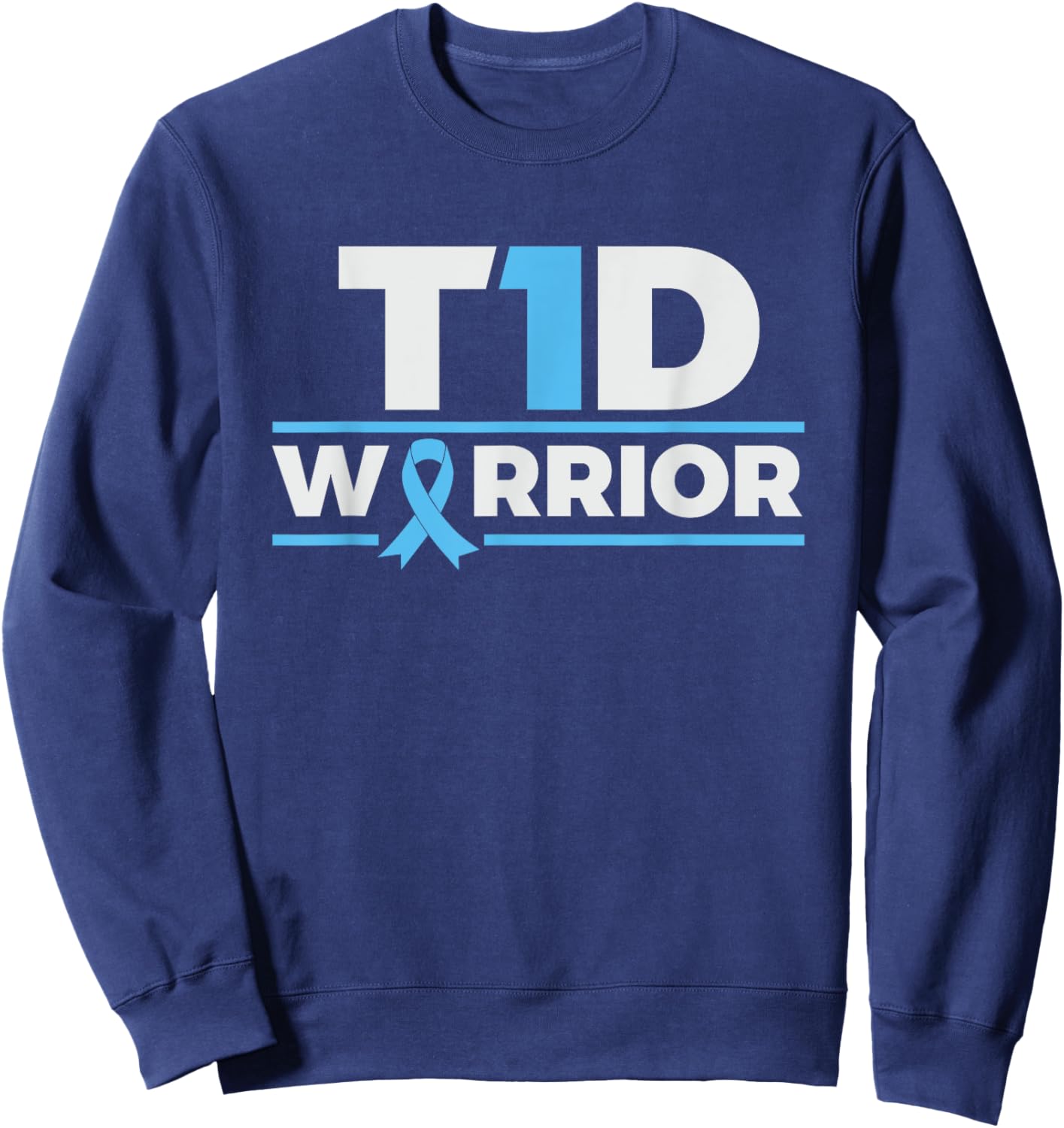 T1D Warrior - Type 1 Diabetes Awareness Diabetic Sweatshirt - Sweatshirt | Navy