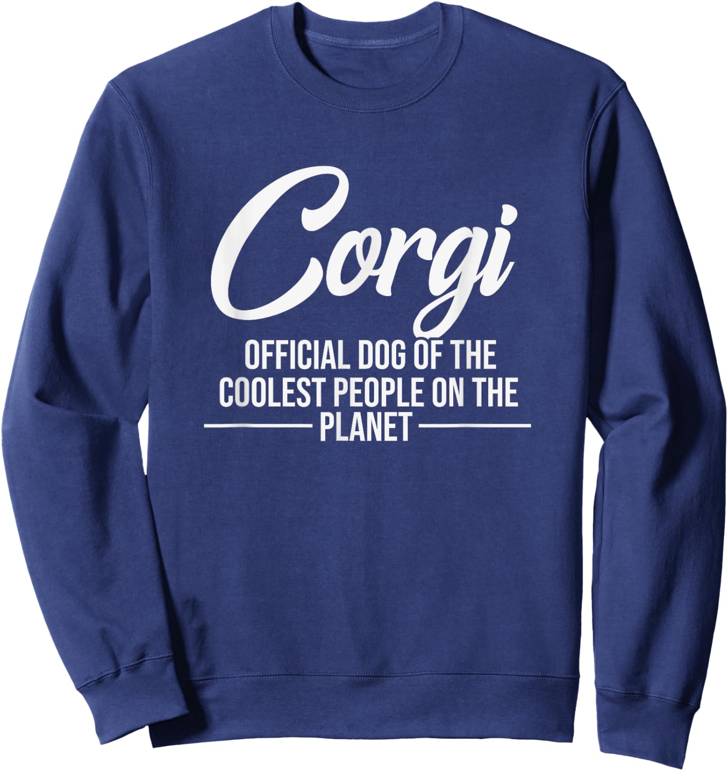 Corgi Dog Of Coolest People - Funny Corgi Lover Shirt Gift Women Kids Sweatshirt - Sweatshirt | Navy