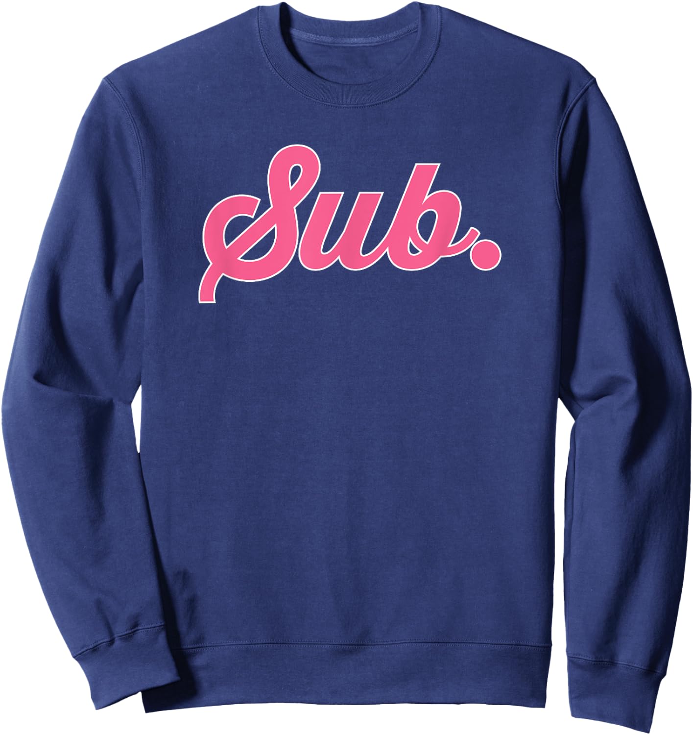 Sub. BDSM Kink Fetish and DDLG Role Play Pink Graphic Sweatshirt - Sweatshirt | Navy