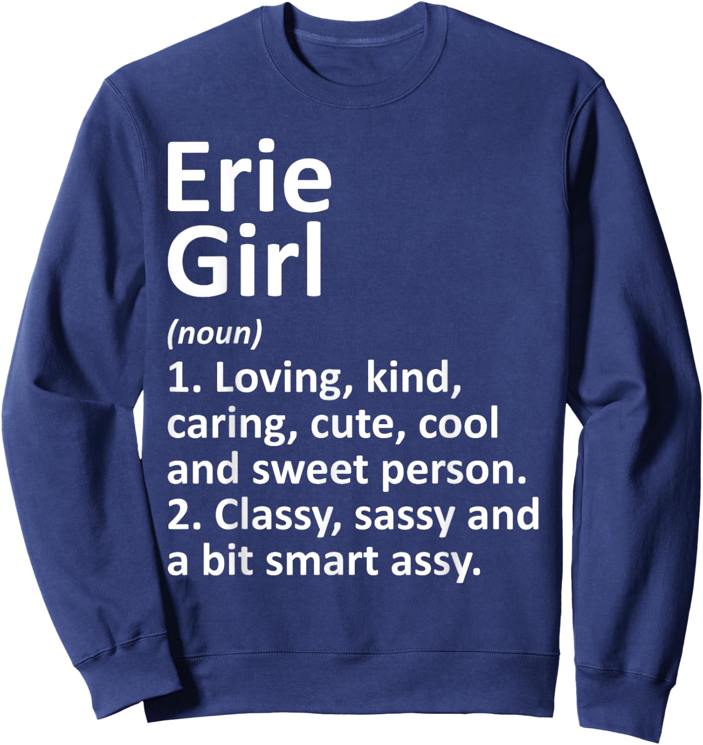 ERIE GIRL PA PENNSYLVANIA Funny City Home Roots Gift Sweatshirt - Sweatshirt | Navy