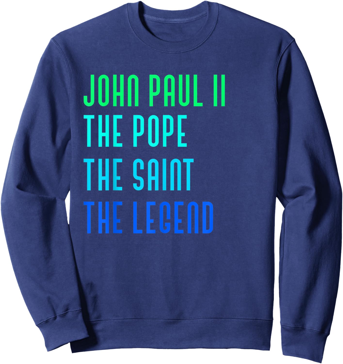 Pope John Paul II Generation Saint Catholic Rainbow Gift Sweatshirt - Sweatshirt | Navy