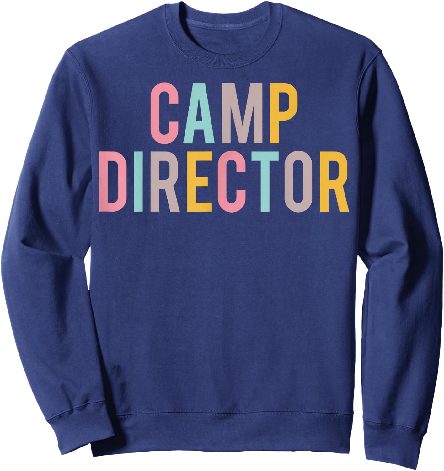 Camp Director Colorful Women Appreciation Day Back To School Sweatshirt - Sweatshirt | Navy
