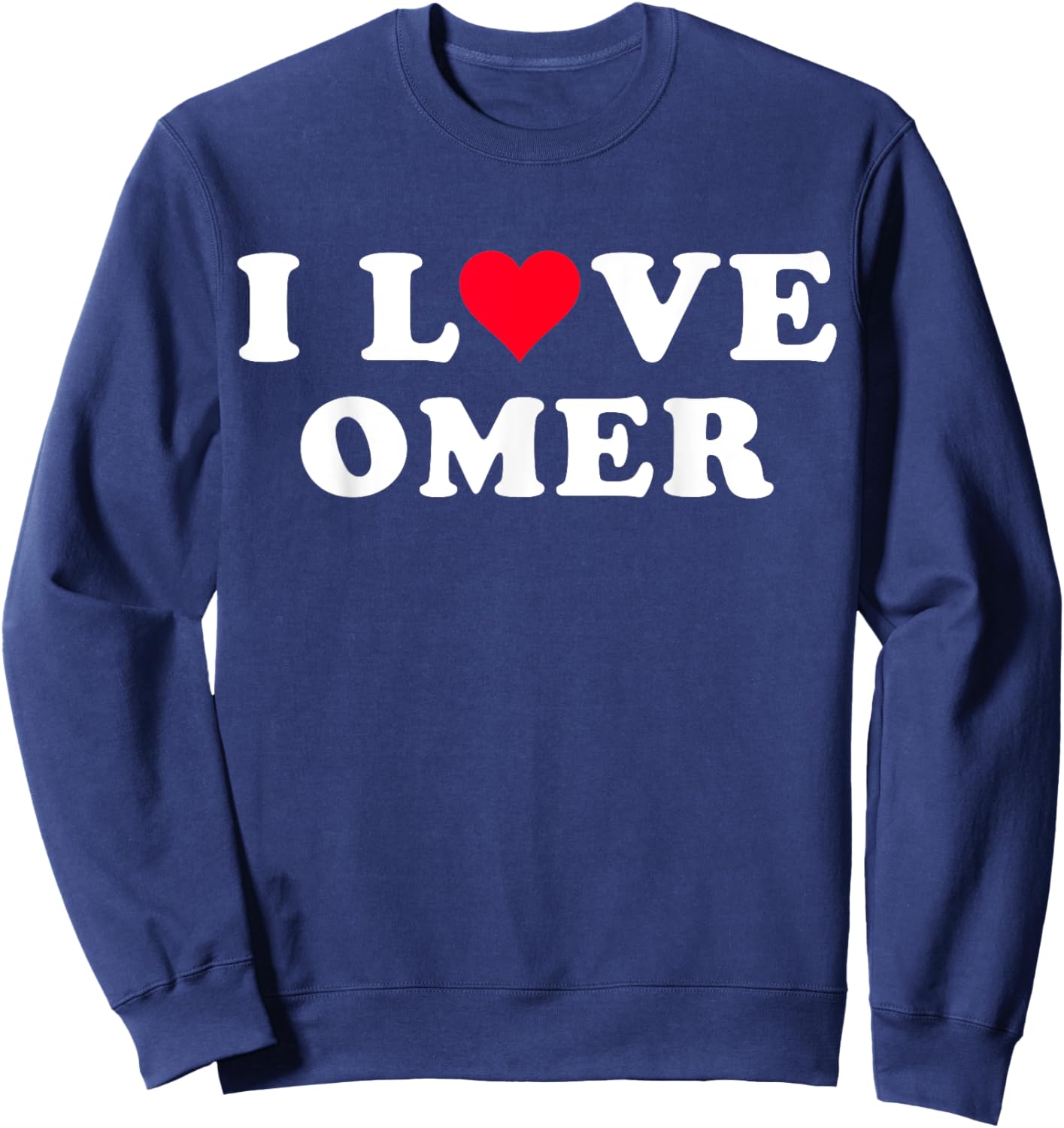 I Love Omer Matching Girlfriend & Boyfriend Omer Name Sweatshirt - Sweatshirt | Navy