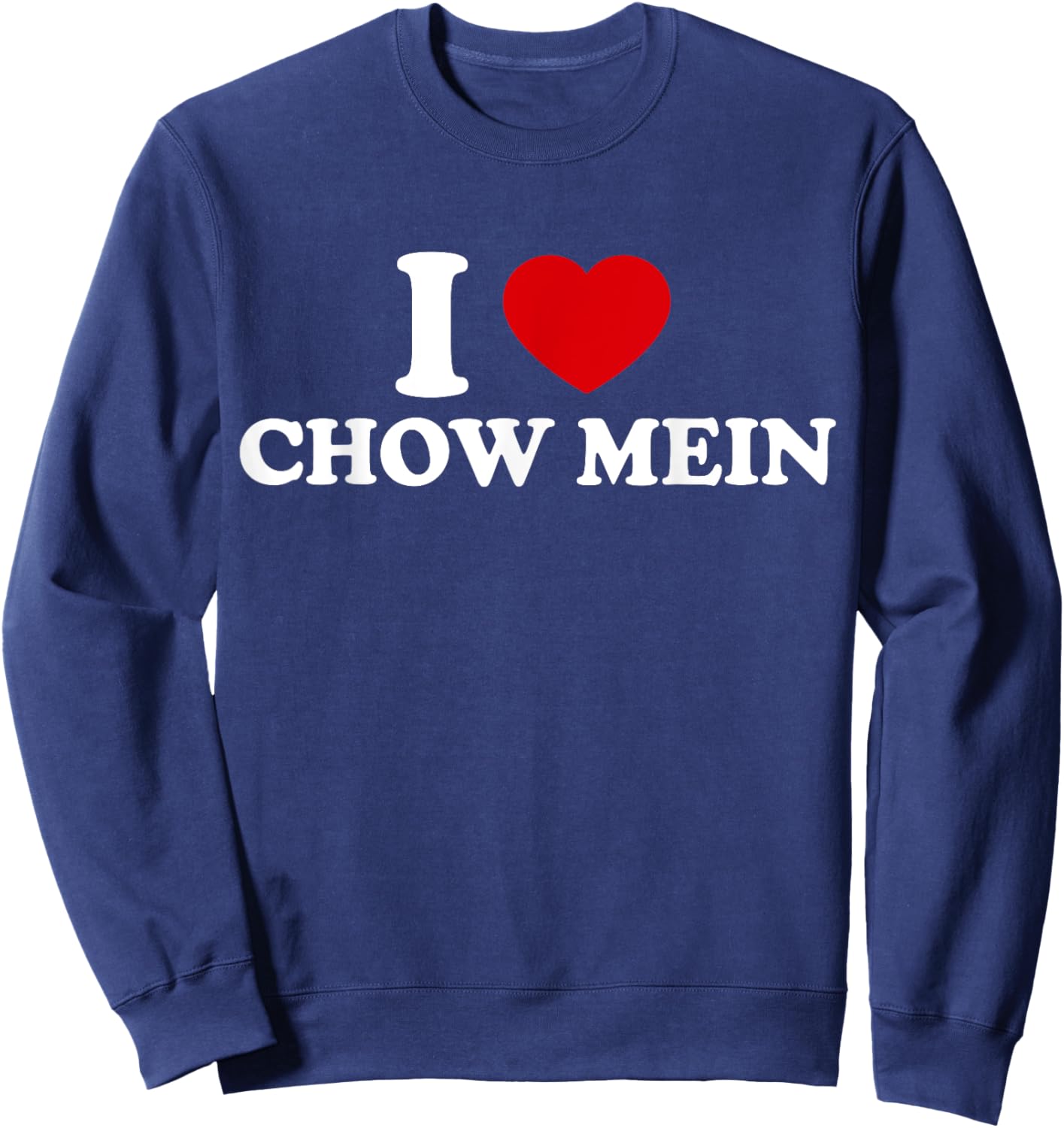 I Love Chow Mein Sweatshirt - Sweatshirt | Navy