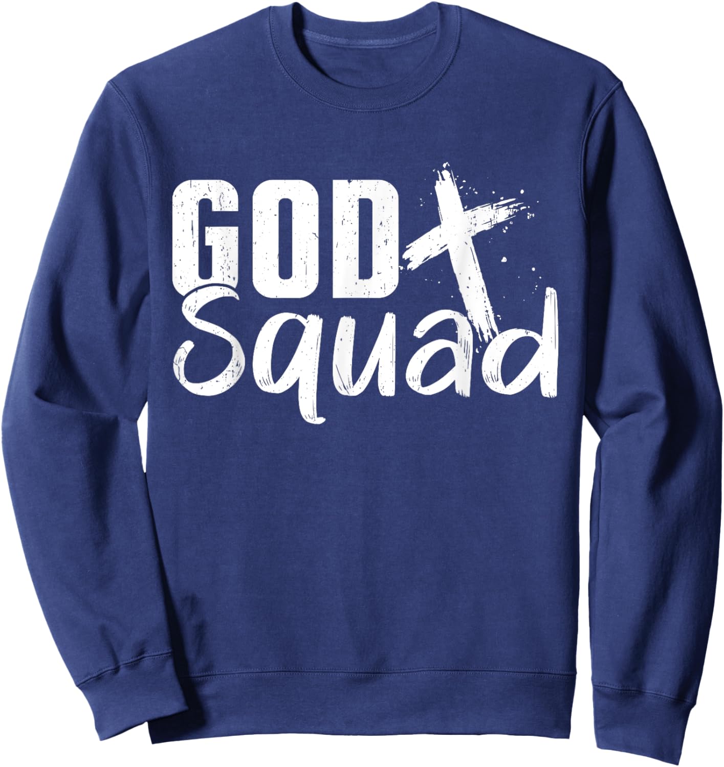 God Squad Prayer Apparel Faith Believer Sweatshirt - Sweatshirt | Navy