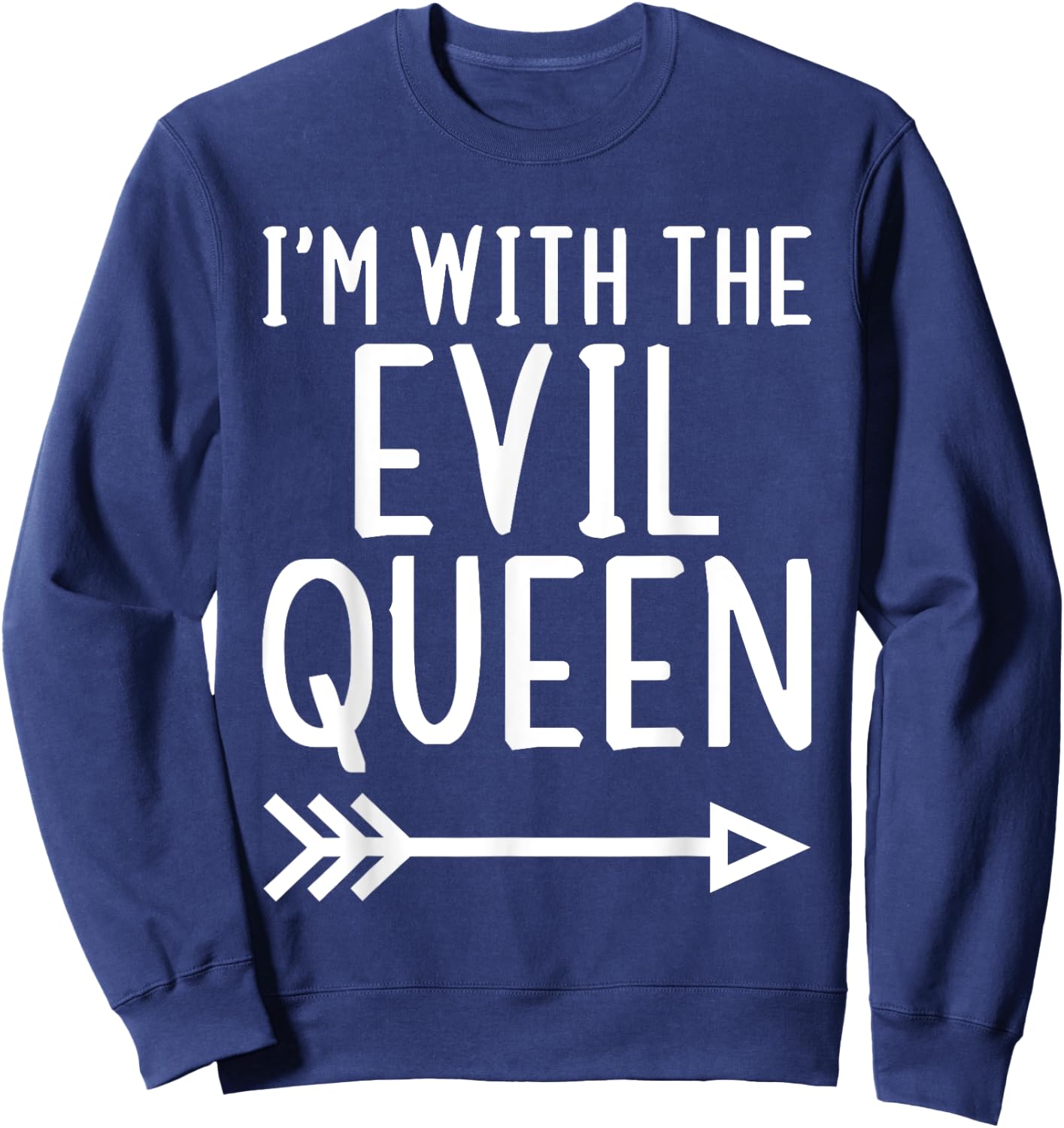 I'm With The Evil Queen Funny Matching Halloween Costume Sweatshirt - Sweatshirt | Navy