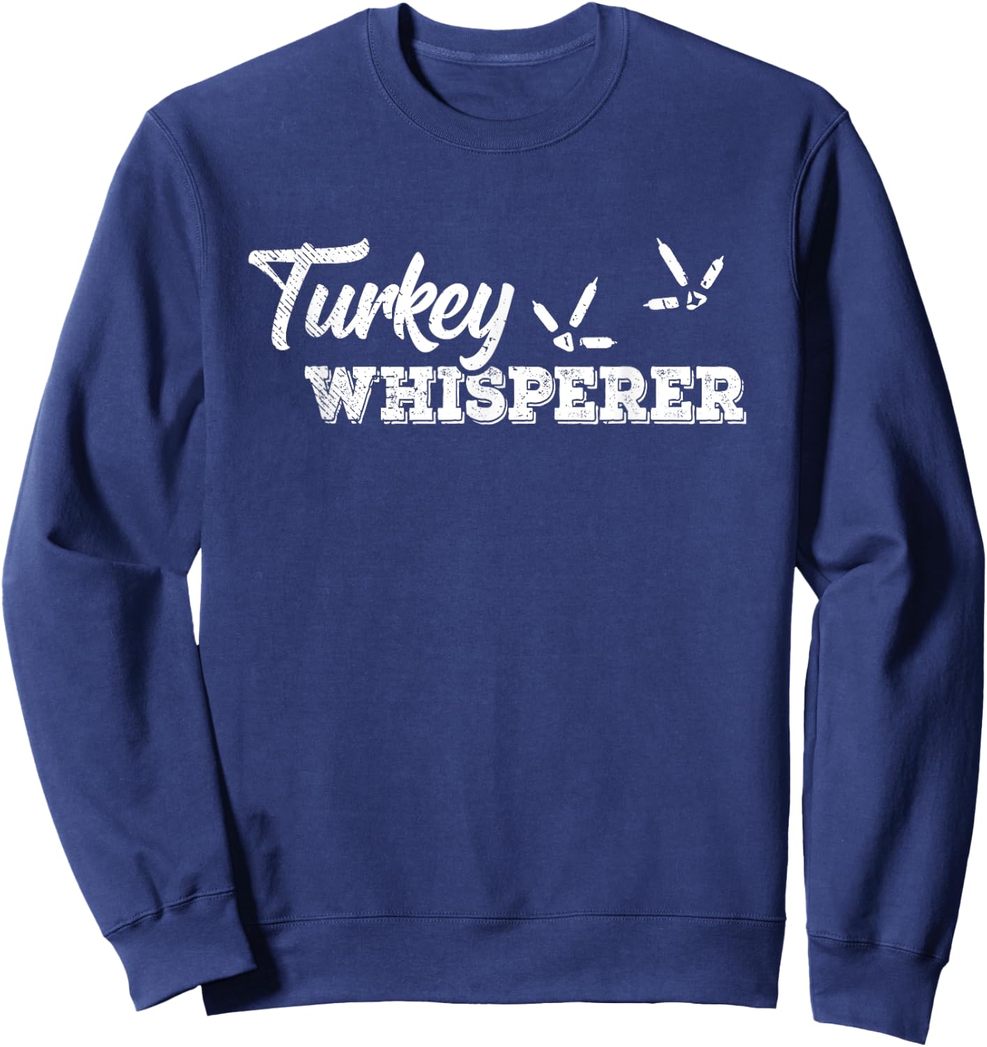 Turkey Whisperer Funny Farm And Animal Lover Retro Sweatshirt - Sweatshirt | Navy