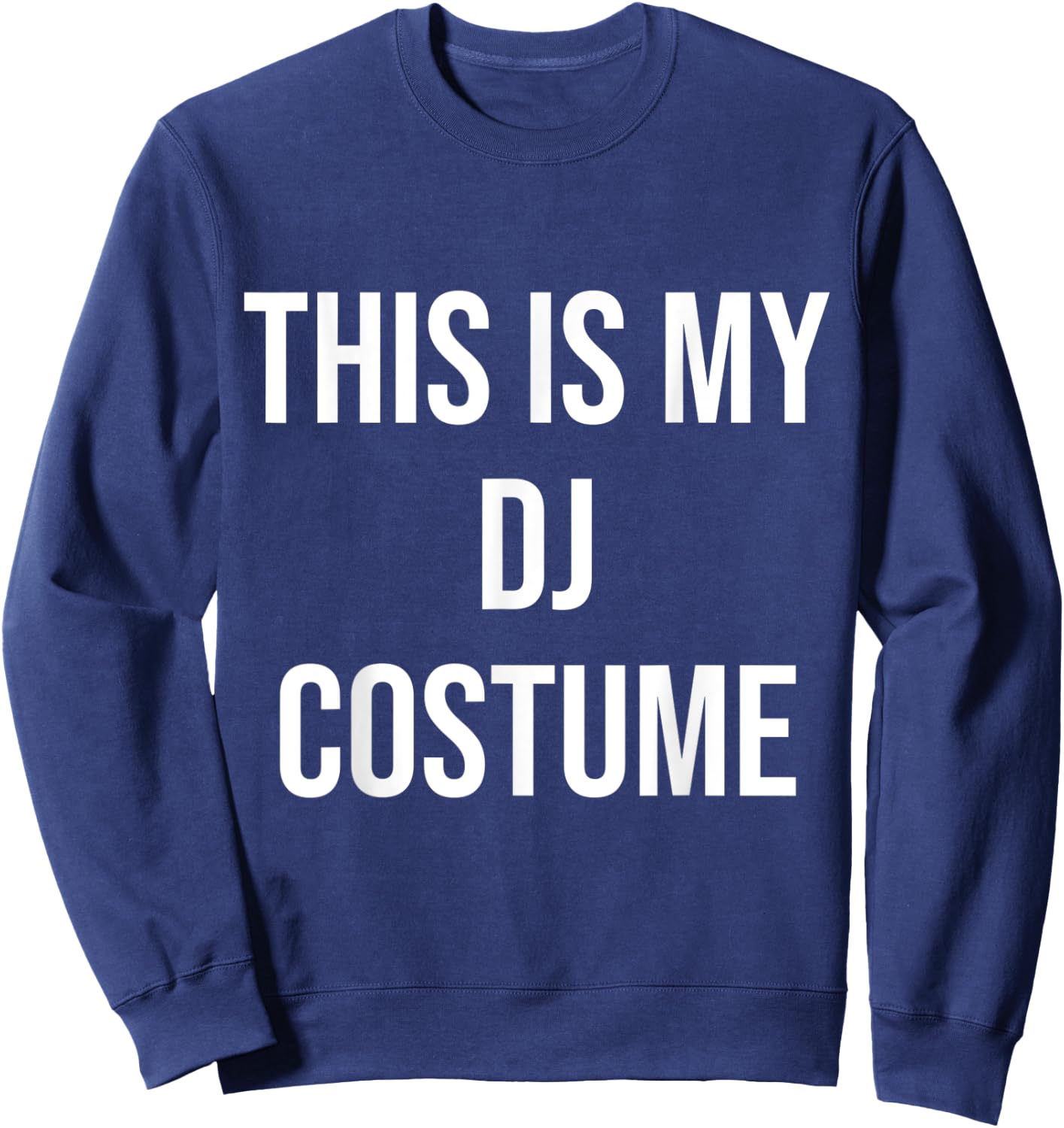 This is My DJ Costume Festival Party Electric Musician Gift Sweatshirt - Sweatshirt | Navy