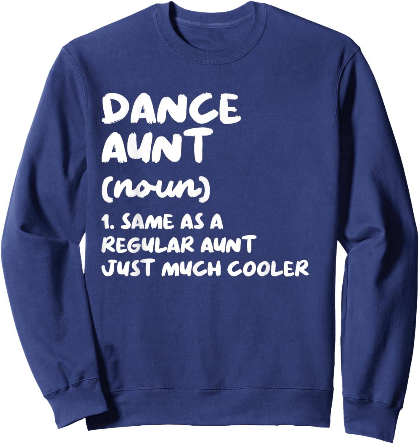 Dance Aunt Definition Funny & Sassy Sports Sweatshirt - Sweatshirt | Navy